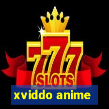 xviddo anime